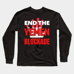 End the Yemen Blockade - Red White and Black hand Long Sleeve T-Shirt